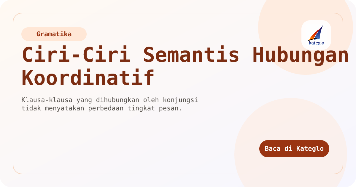 Ciri-Ciri Semantis Hubungan Koordinatif — Kateglo