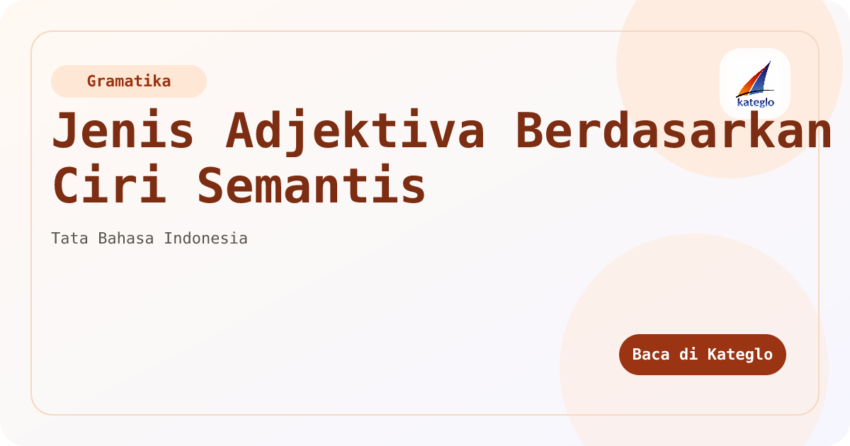 Jenis Adjektiva Berdasarkan Ciri Semantis — Kateglo