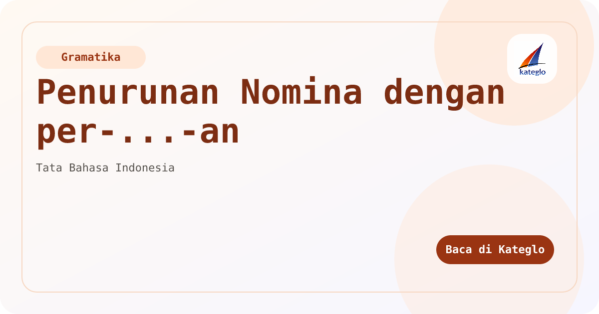 Penurunan Nomina dengan per-...-an — Kateglo
